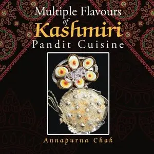Multiple Flavours of Kashmiri Pandit Cuisine