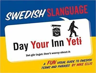 Swedish Slanguage: A Fun Visual Guide to Swedish Terms and Phrases