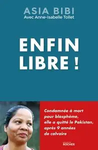 Asia Bibi, Anne-Isabelle Tollet, "Enfin libre !"