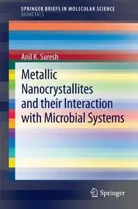 Metallic Nanocrystallites and their Interaction with Microbial Systems (Repost)