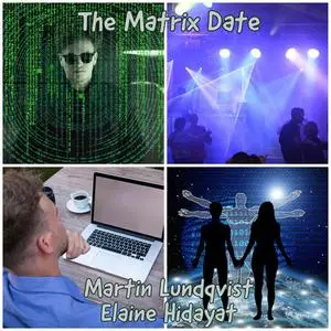 «The Matrix Date» by Martin Lundqvist