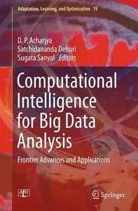 Computational Intelligence for Big Data Analysis: Frontier Advances and Applications (Repost)