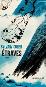 Sylvain Coher, "Étraves"