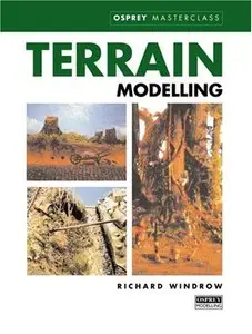 Terrain Modelling (Modelling Masterclass) by Richard Windrow [Repost]