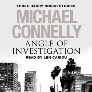 Angle of Investigation: Three Harry Bosch Stories (Audiobook)