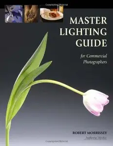 Master Lighting Guide for Commercial Photographers [Repost]