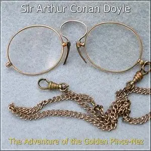 «Sherlock Holmes: The Adventure of the Golden Pince-Nez» by Sir Arthur Conan Doyle