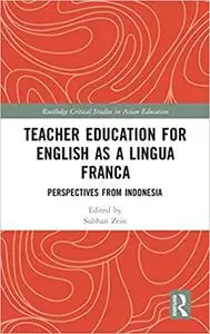 Teacher Education for English as a Lingua Franca: Perspectives from Indonesia