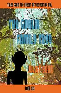 «The Goblin and a Family Tree» by Juliet Boyd