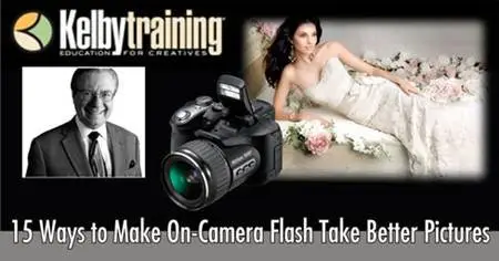 Kelby Training – 15 Ways to Make On-Camera Flash Take Better 