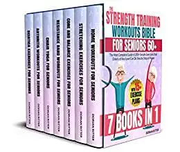 The Strength Training Workouts Bible for Seniors 60+