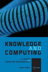 Knowledge and Computing: A Course on Computer Epistemology (repost)