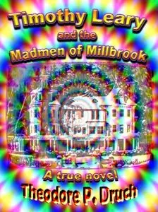 Timothy Leary and the Madmen of Millbrook