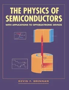 The Physics of Semiconductors: With Applications to Optoelectronic Devices (Repost)