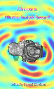 "Advances in Vibration Analysis Research" ed. by Farzad Ebrahimi (Repost)