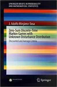 Zero-Sum Discrete-Time Markov Games with Unknown Disturbance Distribution: Discounted and Average Criteria