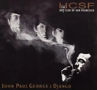 The Hot Club of San Francisco - John Paul George & Django (2016)