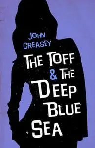 «The Toff and the Deep Blue Sea» by John Creasey