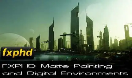 Fxphd - PNT204 - Matte Painting and Digital Environments