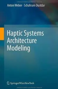 Haptic Systems Architecture Modeling [Repost]