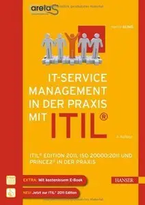 IT-Service Management mit ITIL®: ITIL® Edition 2011, ISO 20000:2011 und PRINCE2® in der Praxis (repost)