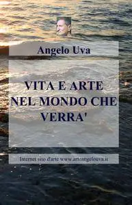 VITA E ARTE NEL MONDO CHE VERRA