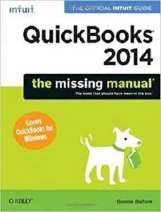 QuickBooks 2014: The Missing Manual: The Official Intuit Guide to QuickBooks 2014 (Missing Manuals) [Repost]