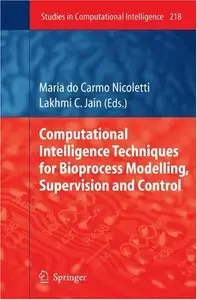 Computational Intelligence Techniques for Bioprocess Modelling, Supervision and Control