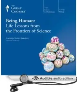 Being Human: Life Lessons from the Frontiers of Science