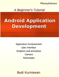 Android Application Development: A Beginner's Tutorial (Repost)