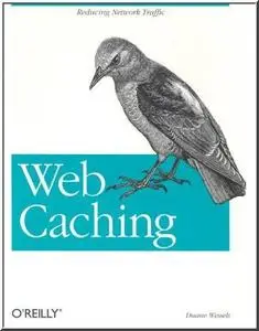 Web Caching (O'Reilly Internet Series)  by  Duane Wessels