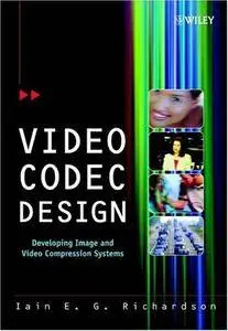 Video Codec Design: Developing Image and Video Compression Systems (Repost)