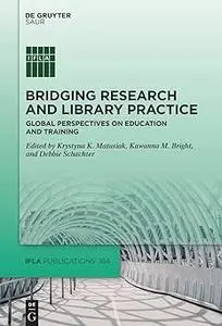 Bridging Research and Library Practice: Global Perspectives on Education and Training