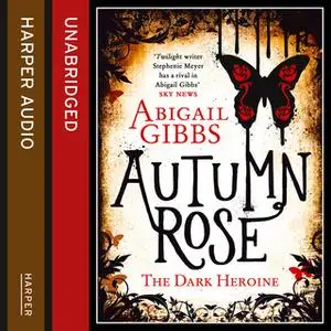 «Autumn Rose» by Abigail Gibbs