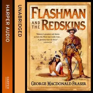 «Flashman and the Redskins» by George MacDonald Fraser