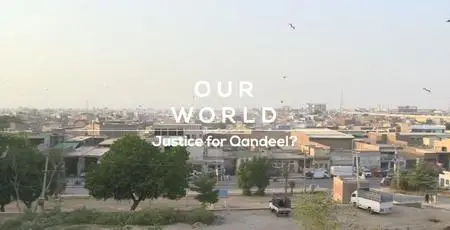 BBC Our World - Justice for Qandeel (2018)