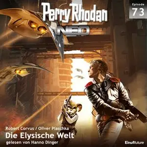 «Perry Rhodan Neo - Episode 73: Die Elysische Welt» by Oliver Plaschka,Robert Corvus