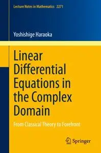 Linear Differential Equations in the Complex Domain: From Classical Theory to Forefront