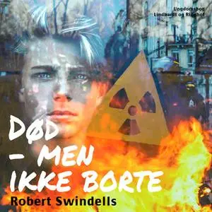 «Død - men ikke borte» by Robert Swindells
