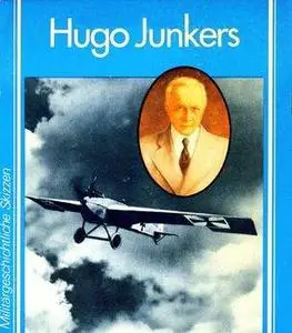 Hugo Junkers: Ein politisches Essay (Militärgeschichtliche Skizzen) (Repost)