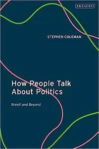 How People Talk About Politics: Brexit and Beyond