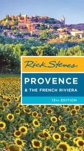 Rick Steves Provence & the French Riviera, 13th Edition