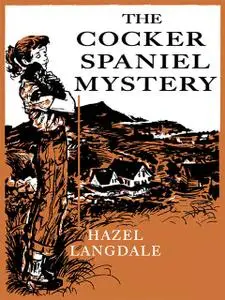 «The Cocker Spaniel Mystery» by Hazel Langdale