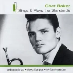 Chet Baker - Sings & Plays the Standards (2003)