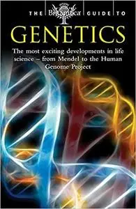 Britannica Guide to Genetics (Britannica Guides)