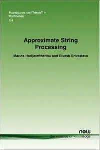 Approximate String Processing (Foundations and Trends in Databases)