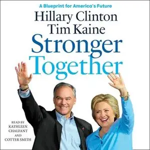 «Stronger Together» by Hillary Rodham Clinton,Tim Kaine