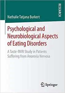 Psychological and Neurobiological Aspects of Eating Disorders: A Taste-fMRI Study in Patients Suffering from Anorexia Nervosa
