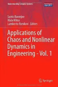 Applications of Chaos and Nonlinear Dynamics in Engineering - Vol. 1 (Understanding Complex Systems)