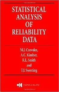 Statistical Analysis of Reliability Data (Chapman & Hall/CRC Texts in Statistical Science)